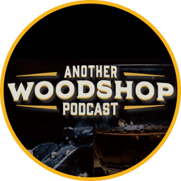 Another Woodshop Podcast